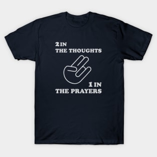 Two In The Thoughts One In The Prayers T-Shirt